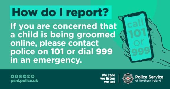 Drawing imagery of hand holding mobile with call 101 or 999 on screen.  Message beside it is "How do i report?  If you are concerned that a child is being groomed online, please contact police on 101 or dial 999 in an emergency