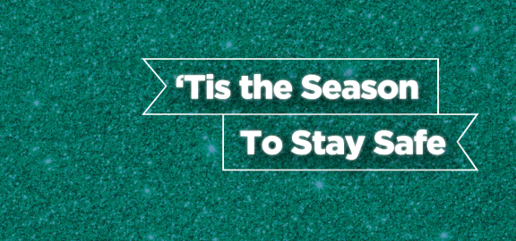 Christmas web banner - 'Tis the Season To Stay Safe